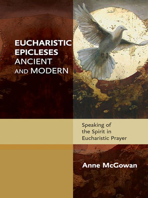 cover image of Eucharistic Epicleses, Ancient and Modern